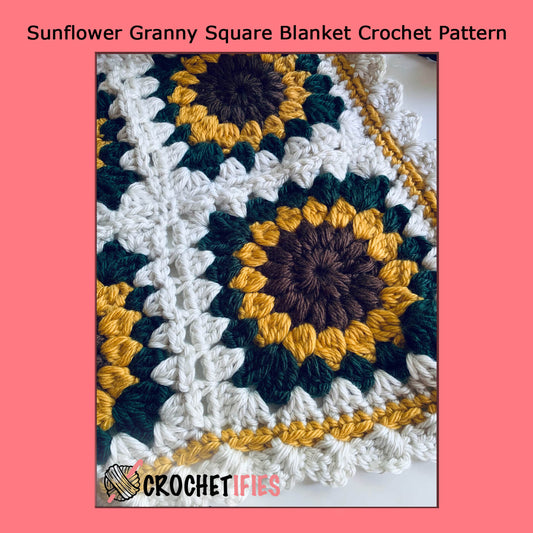 Sunflower Granny Square Blanket Crochet Pattern - Crochetifies™