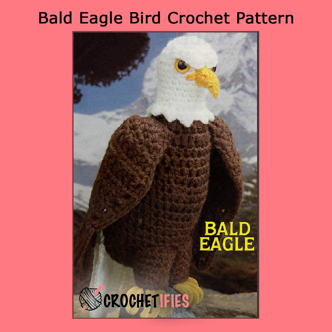 Bald Eagle Bird Crochet Pattern - Crochetifies™