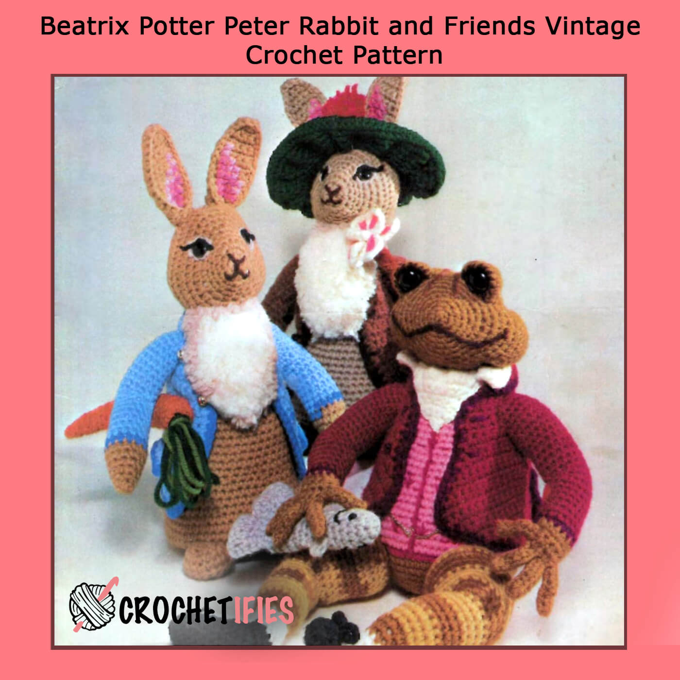 Beatrix Potter Peter Rabbit and Friends Vintage Crochet Pattern - Crochetifies™